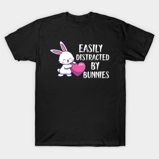 Bunny - Easily distracted by bunnies T-Shirt